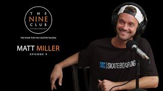 Matt Miller | The Nine Club With Chris Roberts - Episode 09