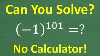 (-1)^101 No Calculator — Most People Overthink This!
