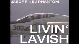 LIVIN' LAVISH | JASDF F-4EJ