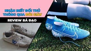 Review bá đạo - Nhận biết trình độ trên sân bóng qua đôi giày