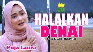 POP MINANG ~ HALALKAN DENAI ~ PUJA LAURA (official music video )