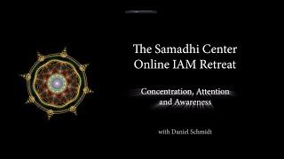 Samadhi Center Online Intensive Day 2 - Teaching 1- Attention, Concentration, Awareness