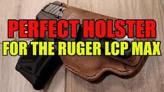 Perfect Holster for the Ruger LCP Max