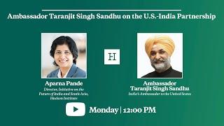 Ambassador Taranjit Singh Sandhu on the U.S.-India Partnership