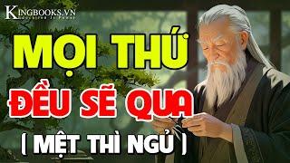 Mọi thứ đều sẽ qua - Mọi chuyện đến đều có lý do - Tùy duyên mà đối đãi - An vui mà sống