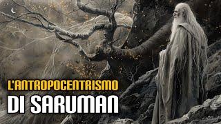 L'antropocentrismo di Saruman