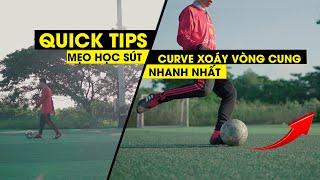 QUICK TIPS - MẸO HỌC SÚT CURVE XOÁY VÒNG CUNG MỘT CÁCH NHANH NHẤT | Tungage