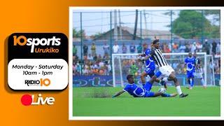 #10SPORTS LIVE 20 07 2024:APR YAGEZE FINALE YA CECAFA KAGAME CUP // RAYON IRAKINA NA GOROLLA