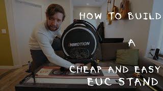 How To Build An Electric Unicycle (EUC) Stand For CHEAP!