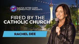Fired By The Catholic Church | Rachel Dee | Stand Up Comedy