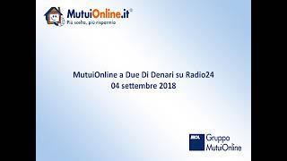 MutuiOnline a Due Di Denari - Radio24 - Puntata del 04-09-2018