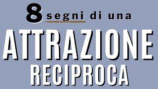 8 segni di attrazione reciproca