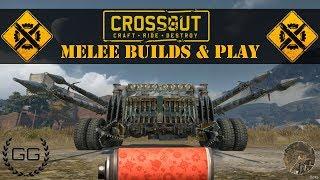 CROSSOUT - MELEE BUILDS & PLAY