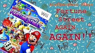 AlefgardHero Plays Fortune Street AGAIN... AGAIN!!