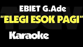 Ebiet G.Ade - Elegi Esok Pagi. Karaoke.