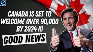 GOOD NEWS | Canada is set to welcome over 90,000 | Canada Immigration Updates