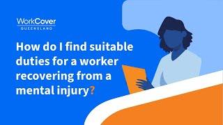 How do I find suitable duties for a worker recovering from a mental injury?