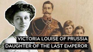 Daughter of The Last Emperor: Victoria Louise of Prussia