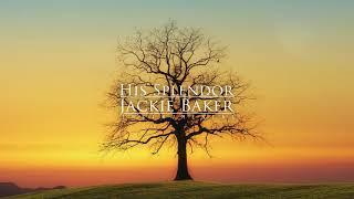 His Splendor - Instrumental - Soaking Worship - Jackie Baker