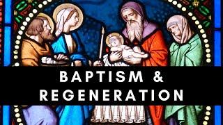 Baptism & Regeneration