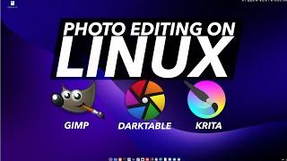 MY LINUX PHOTO EDITING APPS (Gimp, Darktable & Krita)