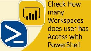 Check How many Workspaces do user have access using Windows PowerShell | Power BI using PowerShell