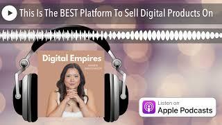 This Is The BEST Platform To Sell Digital Products On