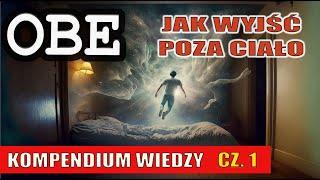 OBE. Kompendium wiedzy cz. 1 - Jak wyjść poza ciało