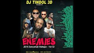 DJ TINDOL 3D  - ENEMIES DANCEHALL MIXTAPE VOL 52.  2018