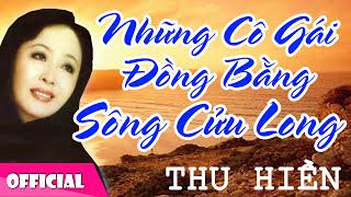 Những Cô Gái Đồng Bằng Sông Cửu Long - Thu Hiền [Official Audio]