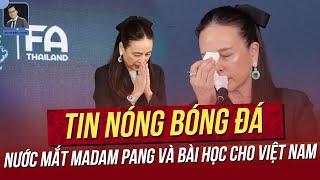 Tin nóng 12/3: Xót thương nước mắt Madam Pang và bài học cho Việt Nam; HLV Kim bất ngờ đổi kế hoạch