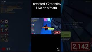 I arrested Y2rbentley on stream! #vita is used to edit #robloxjailbreak