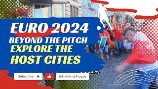 Euro 2024 Beyond the Pitch - Explore The Host Cities - Top 3 Must-do experiences