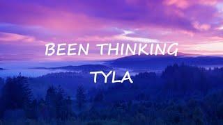 Tyla- Been Thinking(Lyrics)
