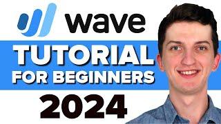 COMPLETE Wave Tutorial For Beginners 2024 - How To Use Wave Accounting Software