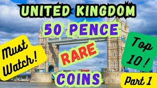 Top 10 Most Valuable and Rare UK 50p Coins! | UK Coins | UK Currency |