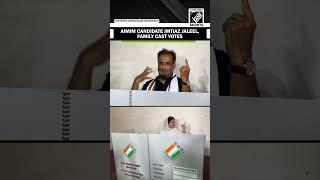 AIMIM’s Aurangabad candidate Imtiaz Jaleel, family cast votes in Chhatrapati Sambhajinagar