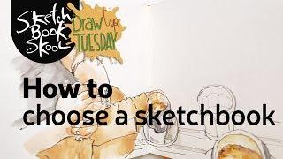 Draw Tip Tuesday -How to choose a sketchbook