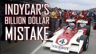 IndyCar's Billion Dollar Mistake: How One Team Changed Racing Forever