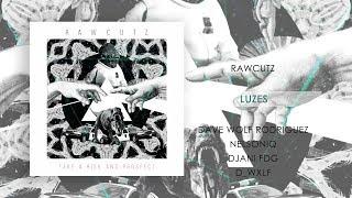 RawCutz -  LUZES (ft. NelSoniq, Djani FDG, D Wxlf & Dave Wolf Rodriguez)