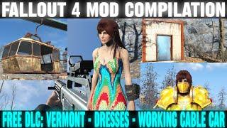 Fallout 4 Mods Compilation - Dresses, Working Cable Car, FREE DLC: Vermont, & More | Fallout 4