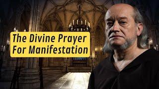 The Divine Prayer For Manifestation  (by Father Benjamin)