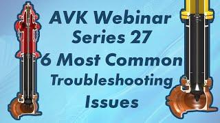 Webinar - AVK Series 27 Fire Hydrant - (6) Most Common Troubleshooting Issues