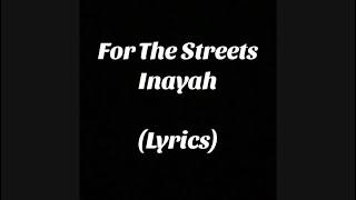 Inayah - For The Streets (Lyrics)