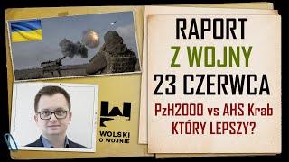 UKRAINA RAPORT z WALK 23 CZERWCA 2024.PzH2000 vs AHS Krab - który lepszy?