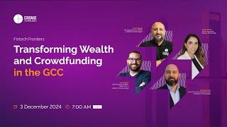 Fintech Frontiers: Transforming Wealth & Crowdfunding in the GCC