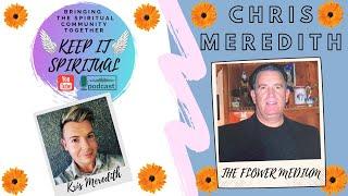 Mediumship with Chris Meredith the Flower Medium (who's also my uncle)