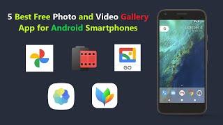 5 Best Free Photo and Video Gallery App for Android Smartphones.