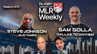 MLR Weekly: Sam Golla of Defunct Dallas re What Happened & Anthem Move, Tampa/MLR Rep Steve Johnson