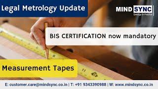 Manufacturing measuring tapes? BIS Certification & Legal Metrology-Model Approval both required now